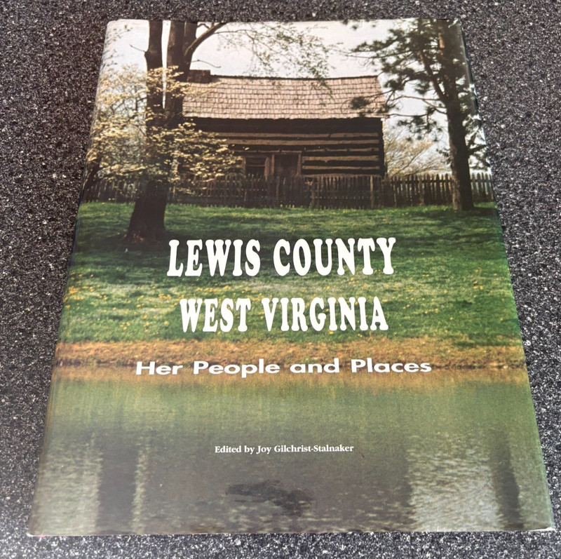 Lewis County West Virginia History of Her People And Places Weston, Jane Lew &