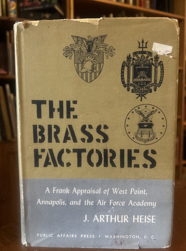 The Brass Factories Of Frank Appraisal Of West Point by J A Heise 1969 HCDJ VG