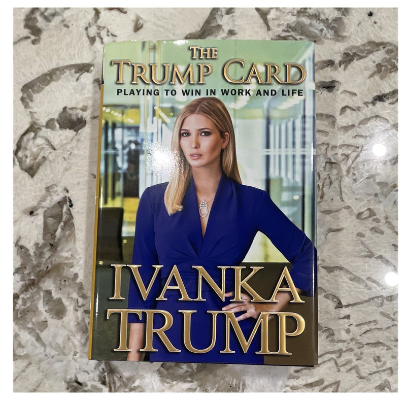 Ivanka Trump: The Trump Card – Signed/Inscribed – 1st edition – HC/DJ 2009