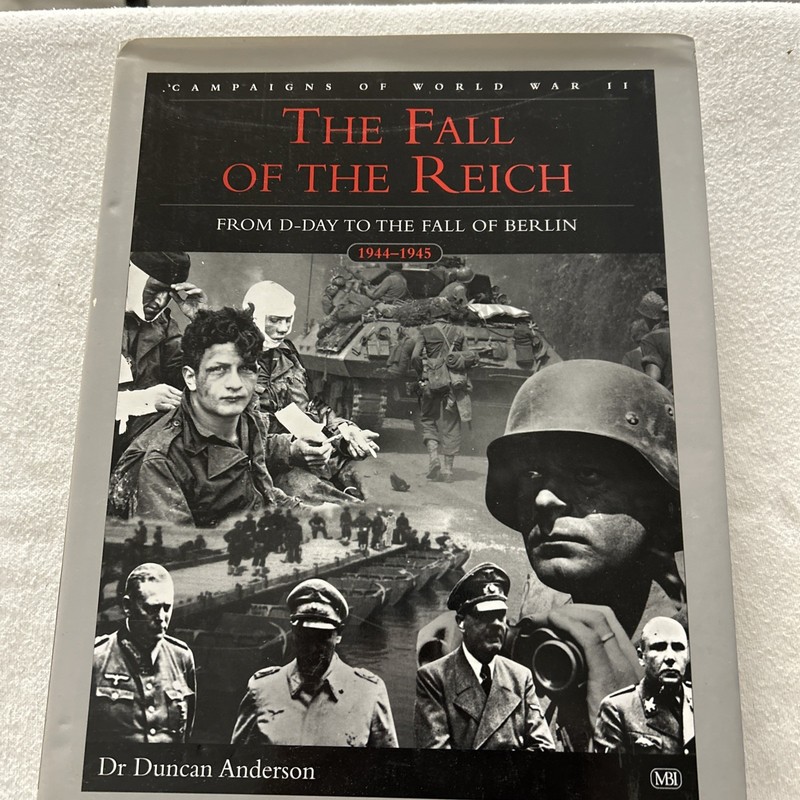The Fall of the Reich From D-Day to Berlin 1944-1945 Book WWII History Anderson