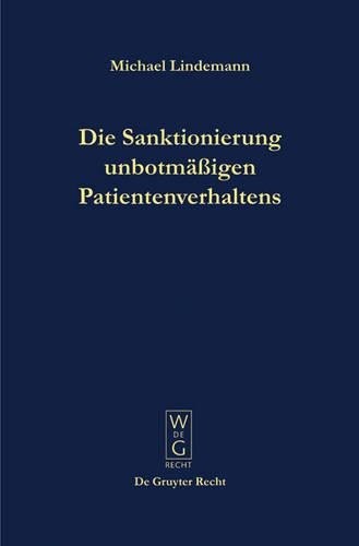 Michael Lindemann Die Sanktionierung unbotmäßigen Patientenverhaltens (Hardback)