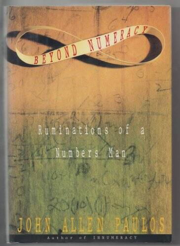 Beyond Numeracy: Ruminations of a Numbers Man – Hardcover By Paulos, John – GOOD