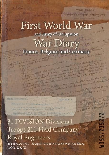 31 Division Divisional Troops 211 Field Company Royal Engine…