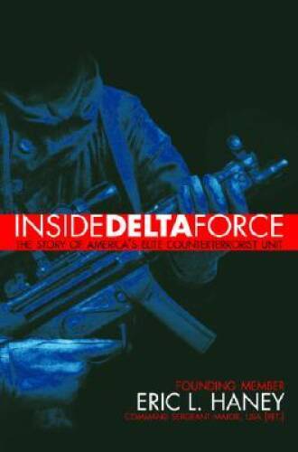 Inside Delta Force – Hardcover By Haney, Eric – GOOD