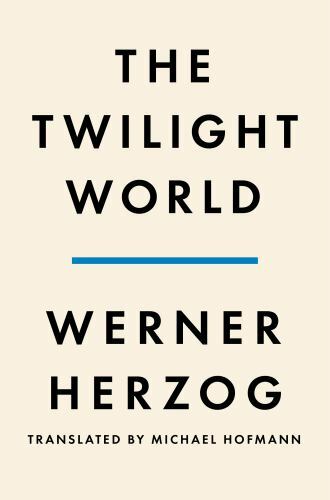 The Twilight World: A Novel – hardcover, Werner Herzog, 0593490266, new