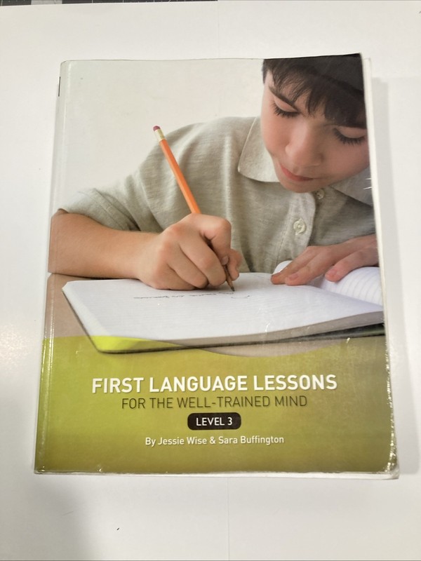 First Language lessons: Level 3 by Jessie Wise and Sara Buffington