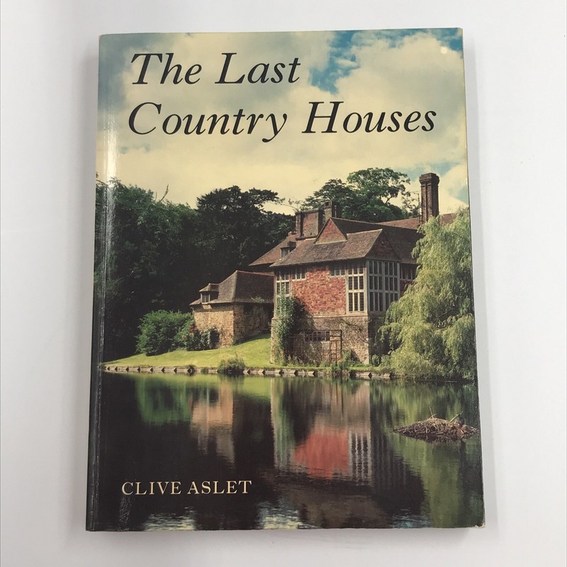 The Last Country Houses 1982 Yale Paperback Book C. Aslet Castle Cottage History