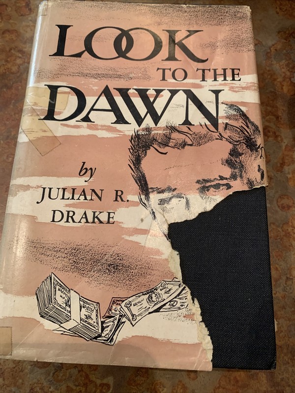 Look To The Dawn By Julian R. Drake Vantage Press 1952 Signed By Author