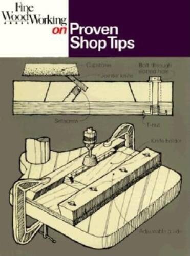 Fine Woodworking on Proven Shop Tips: Selections from Methods of Work – GOOD