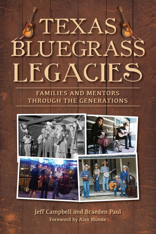 Texas Bluegrass Legacies: Families and Mentors through the Generations (The …