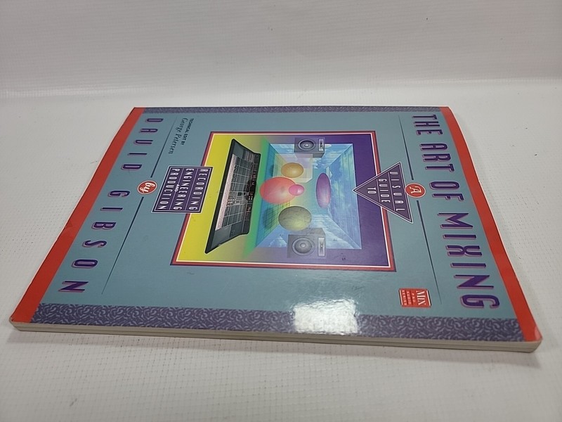 THE ART OF MIXING (MIX PRO AUDIO SERIES) By David Gibson & George Petersen gallery