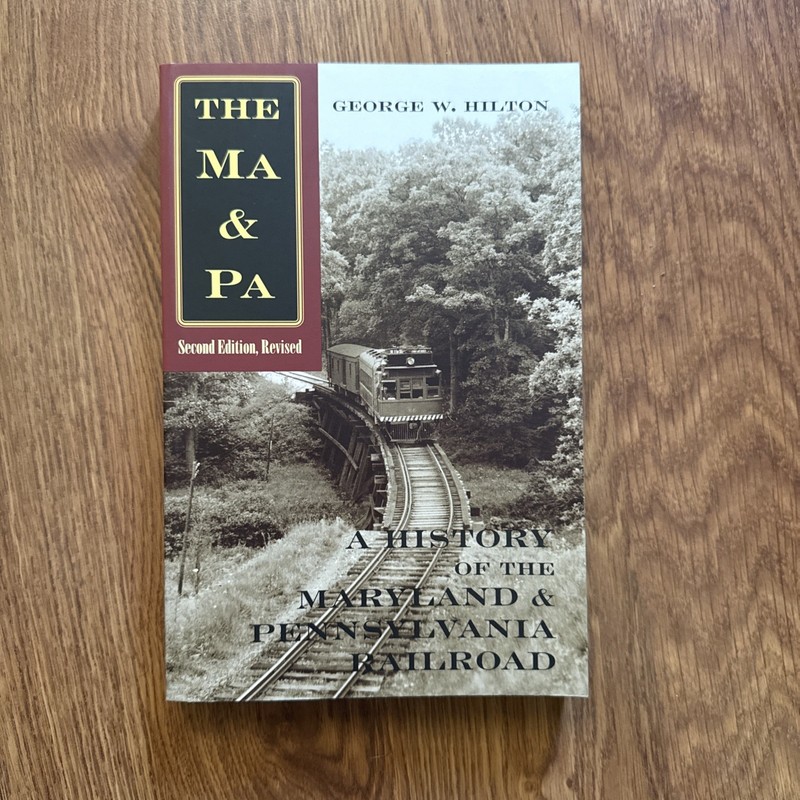 The Ma & Pa: A History of the Maryland & Pennsylvania Railroad [Paperback] Hil..