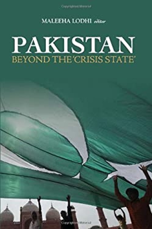 Pakistan : Beyond the ‘Crisis State’ Hardcover