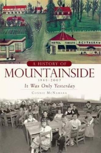 Connie Mcnamara A History of Mountainside 1945-2007 (Paperback)