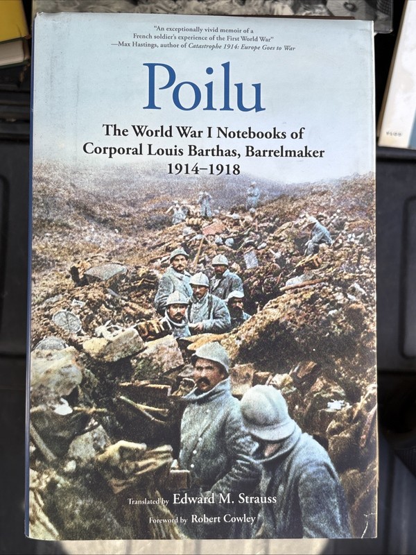 Poilu: The World War I Notebooks of Corporal Louis Barthas, 1914-1918 HC VG+