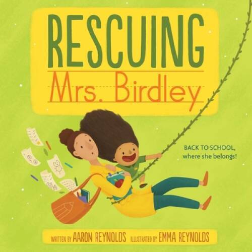 Rescuing Mrs. Birdley – Hardcover By Reynolds, Aaron – GOOD