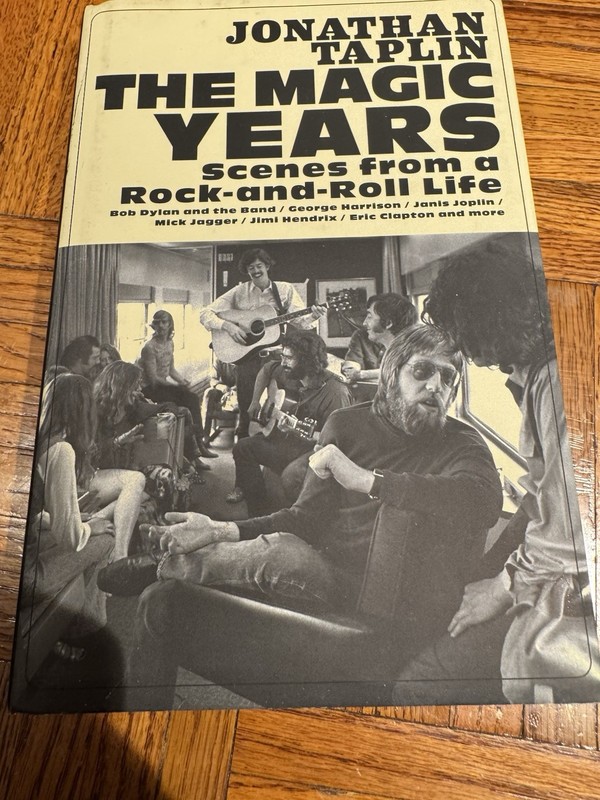 Magic Years : Scenes from a Rock-And-Roll Life by Jonathan Taplin (Hardcover)