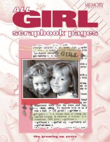 All Girl Scrapbook Pages – Paperback By Memory Makers – VERY GOOD