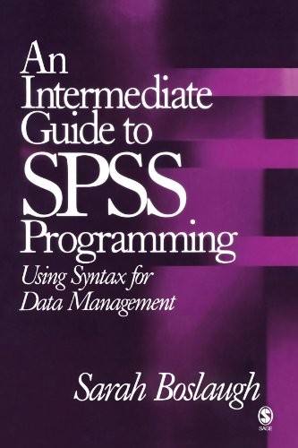 An Intermediate Guide to SPSS Programming: Using Syntax for Data Management by