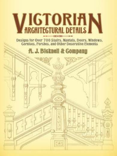 Victorian Architectural Details: Designs For Over 700 Stairs, Mantels, Door…