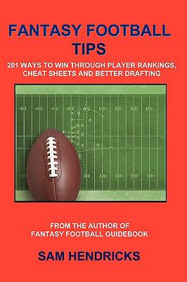 Fantasy Football Tips: 201 Ways to Wi- Sam Hendricks, 0982428669, paperback, new