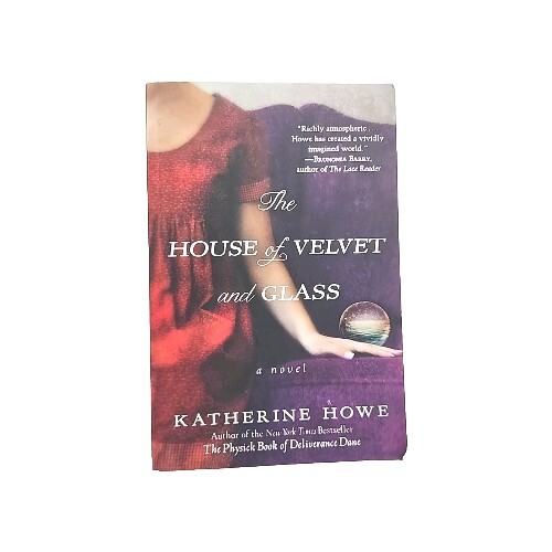 The House of Velvet and Glass by Katherine Howe FIRST EDITION Paperback Book