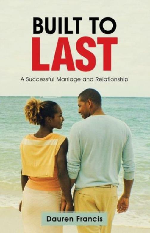 Built To Last: A Successful Marriage And Relationship