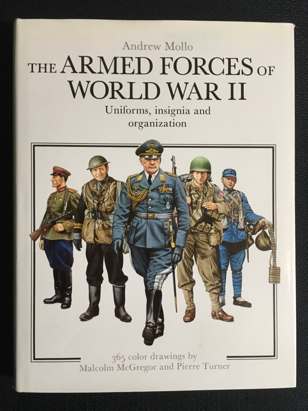 ARMED FORCES OF WORLD WAR II Uniforms Insignia and Organization by Andrew Mollo