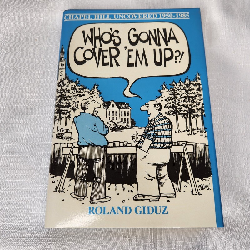 «WHO’S GONNA COVER ‘EM UP!»: CHAPEL HILL UNC By Roland Giduz – Signed