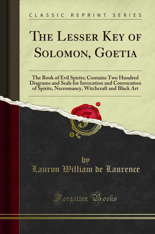 The Lesser Key of Solomon, Goetia: The Book of Evil Spirits (Classic Reprint)
