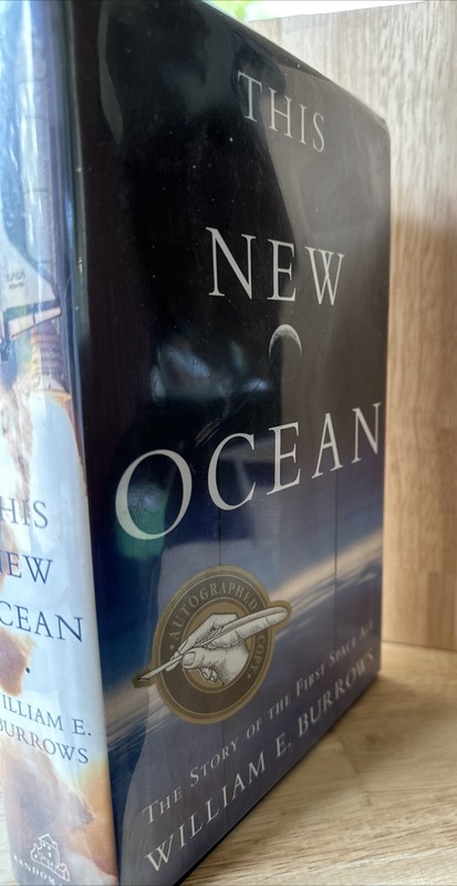 RARE AUTOGRAPHED COPY/W COVER SEAL THIS NEW OCEAN BY WILLIAM E. BURROWS, A 1998
