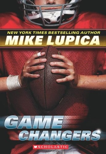 Game Changers: Book 1 by Lupica, Mike