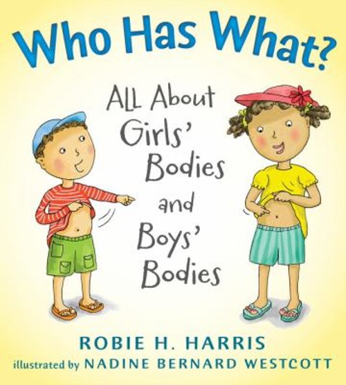 Who Has What? : All about Girls’ Bodies and Boys’ Bodies Robie H.