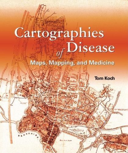 Cartographies of Disease: Maps, Mapping, a- Tom Koch, 1589481208, paperback, new