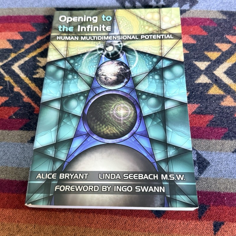 Opening to the Infinite: Human Multidimensional Potential by Alice Bryant