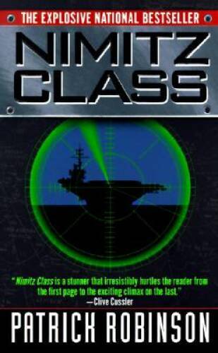 Nimitz Class – Mass Market Paperback By Robinson, Patrick – GOOD