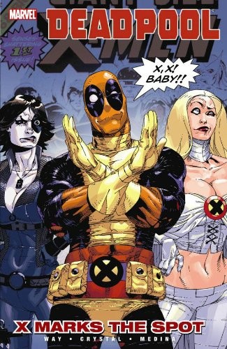 Deadpool – Volume 3: X Marks the Spot By Daniel Way