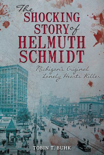 The Shocking Story of Helmuth Schmidt, Michigan, Paperback