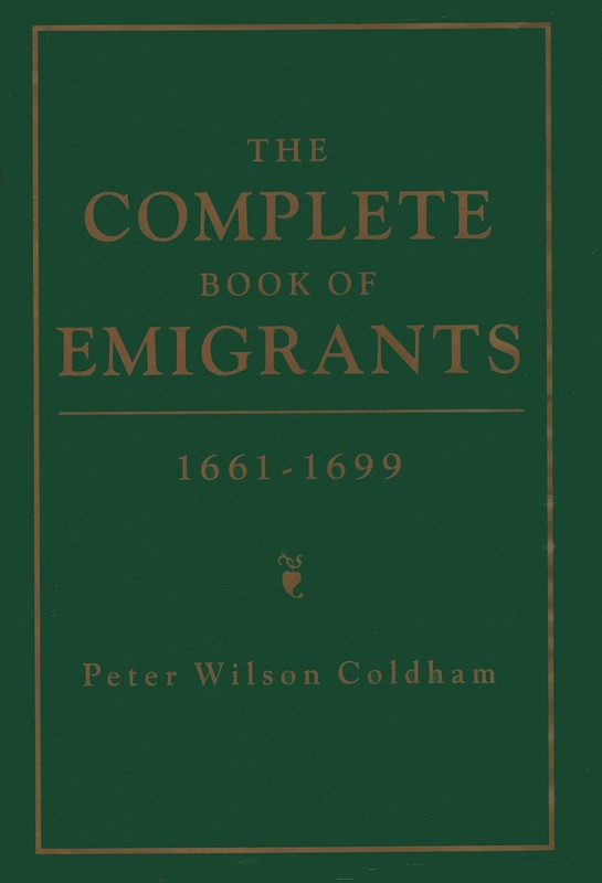 The Complete Book of Emigrants, 1661-1699 – Coldham, Peter Wilson – Good – S…