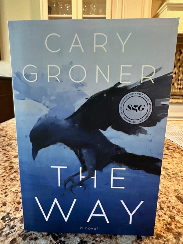 Cary Groner The Way NEW 1st/1st ARC/Proof Paperback TBP: 12/03/2024