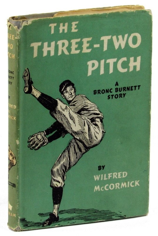 Wilfred McCormick / The Three Two Pitch A Bronc Burnett Story 1st Edition 1948
