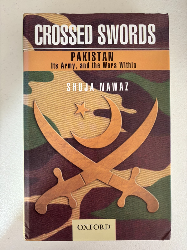 SIGNED Crossed Swords: Pakistan, Its Army & the Wars Within by Shuja Nawaz, HCDJ