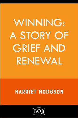 Winning: A Story of Grief and Renewal – Hodgson MA, Harriet – Very Good – Se…