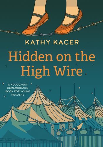 Hidden on the High Wire; The Holocaust Re- paperback, 9781772602517, Kathy Kacer