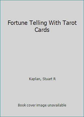 Fortune Telling With Tarot Cards by Kaplan, Stuart R