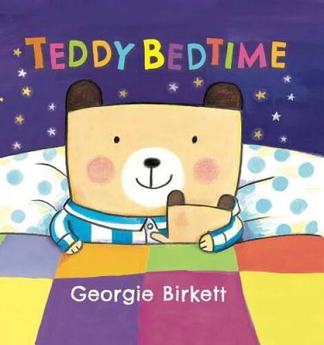 Teddy Bedtime – Hardcover By Birkett, Georgie – GOOD