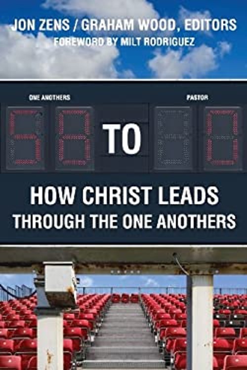 58 To 0 : How Christ Leads Through the One Anothers Paperback Jon