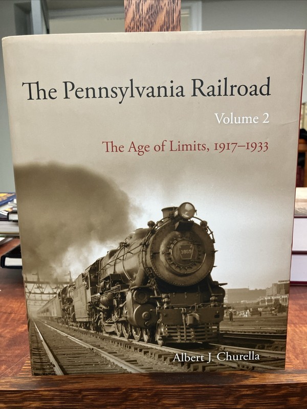 Pennsylvania Railroad : The Age of Limits, 1917-1933, Hardcover by Churella, …