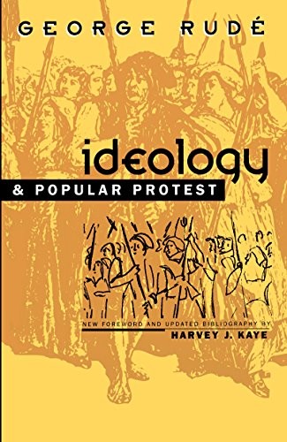 Ideology and Popular Protest By George Rude