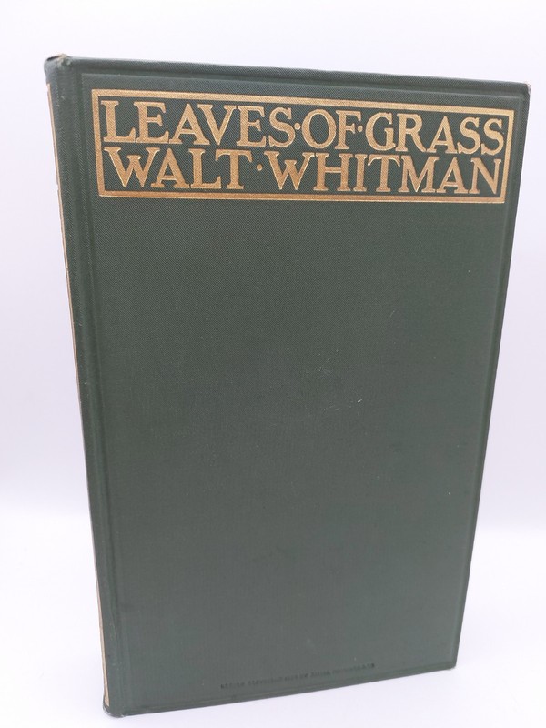 Leaves Of Grass Walt Whitman – Complete Authorized Edition 1899